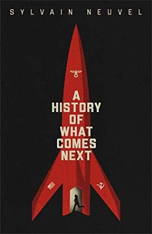 Book cover of A History of What Comes next. Black background with a red rocket. There is a door at the base of the rocket that a girl is running in to . 